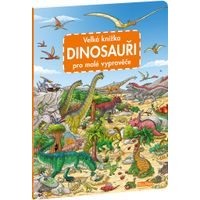 Velká knížka DINOSAUŘI pro malé vypravěče Baagl