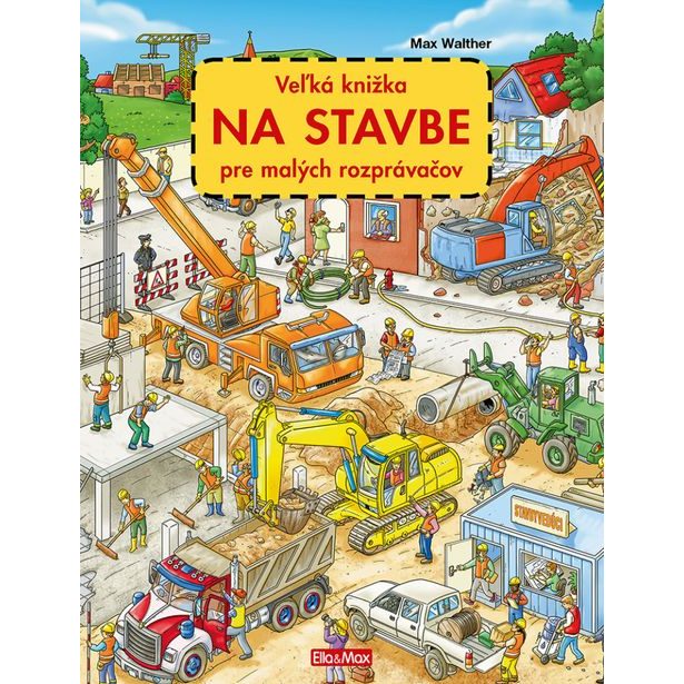 Veľká knižka NA STAVBE pre malých rozprávačov