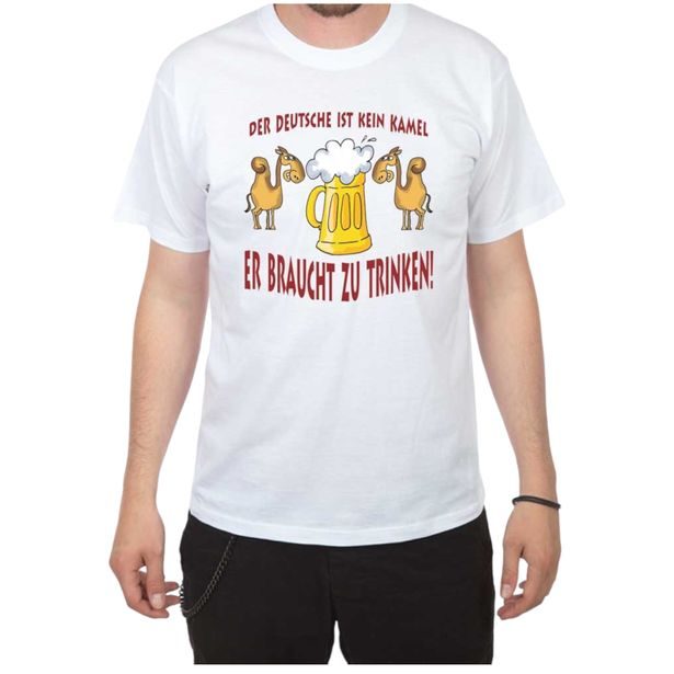 Lustiges T-Shirt: Der Deutsche ist kein Kamel, er braucht zu trinken!