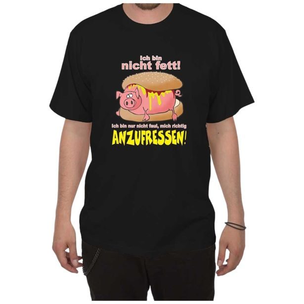 Lustiges T-Shirt: Ich bin nich fett! Ich bin nur nicht faul, mich richtig anzufressen!