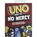 UNO SHOW 'EM NO MERCY