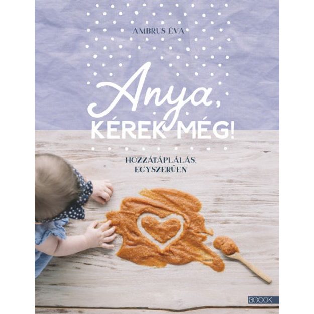 ANYA KÉREK MÉG!