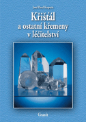 KŘIŠŤÁL A OSTATNÍ KŘEMENY V LÉČITELSTVÍ - KNIHY