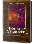 POHÁDKY STAROVĚKÉ, FRANTIŠEK RUTH - KNIHY