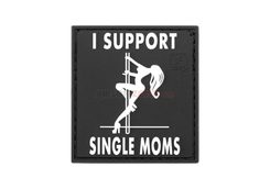 I Support Single Mums Rubber Patch NÁŠIVKA