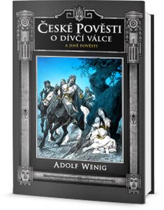 ČESKÉ POVĚSTI O DÍVČÍ VÁLCE A JINÉ POVĚSTI, ADOLF WENIG - KNIHY{% if kategorie.adresa_nazvy[0] != zbozi.kategorie.nazev %} - KNIHY, MAPY, SAMOLEPKY{% endif %}