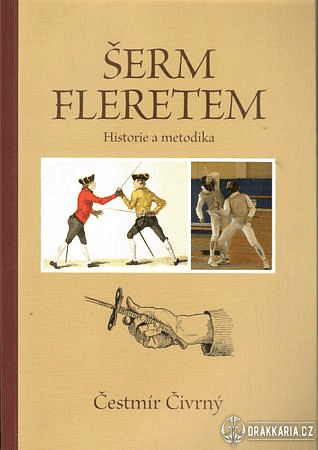 ŠERM FLERETEM, ČESTMÍR ČIVRNÝ