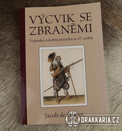 VÝCVIK SE ZBRANĚMI  JACOB DE GHEYN