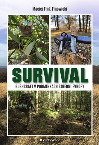 SURVIVAL - BUSHCRAFT V PODMÍNKÁCH STŘEDNÍ EVROPY