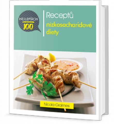 100 NEJLEPŠÍCH RECEPTŮ NÍZKOSACHARIDOVÉ DIETY, NICOLA GRAIMES