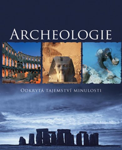 ARCHEOLOGIE,  ODKRYTÁ TAJEMSTVÍ MINULOSTI, SLOVART