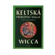 KELTSKÁ PŘÍRODNÍ MAGIE WICCA - KNIHY - HRY A KNIHY