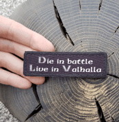 DIE IN BATTLE LIVE IN VALHALLA, VELCRO PATCH - MILITARY PATCHES