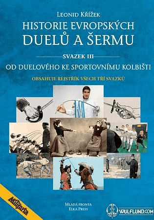 HISTORY OF EUROPEAN DUELS IN FENCING III, LEONID KŘÍŽEK
