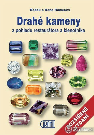 PRECIOUS STONES FROM THE PERSPECTIVE RESTORER AND JEWELER, RADEK HANUS, HANUSOVÁ IRENA