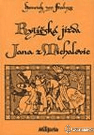 HEINRICH VON FREIBERG: KNIGHTS RIDE OF JAN Z MICHALOVICE