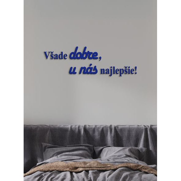 Drevený citát "Všade dobre, u nás najlepšie"