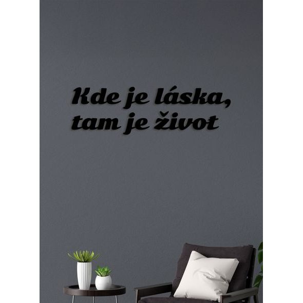 Citát na stenu "Kde je láska, tam je život"