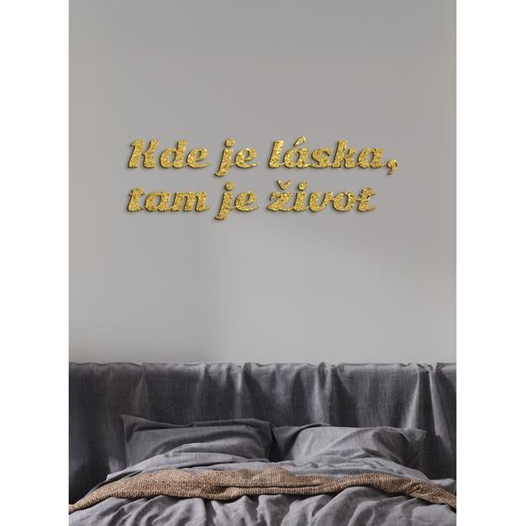 Citát na stenu "Kde je láska, tam je život"