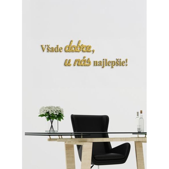 Drevený citát "Všade dobre, u nás najlepšie"