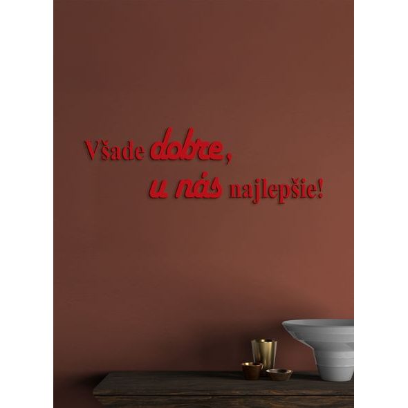 Drevený citát "Všade dobre, u nás najlepšie"