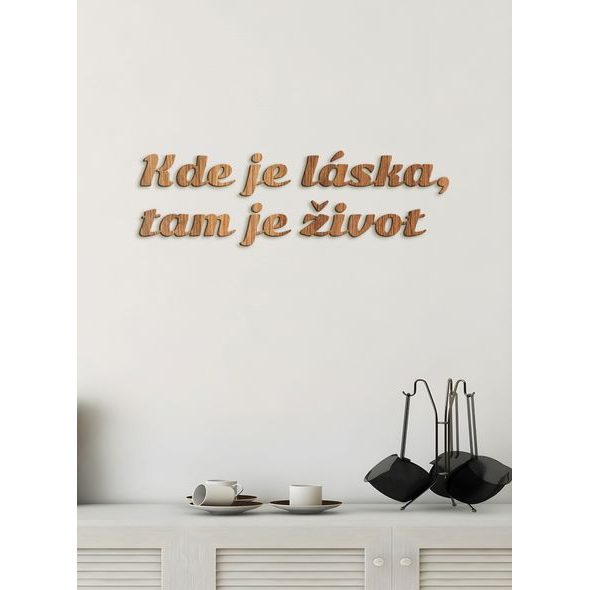 Citát na stenu "Kde je láska, tam je život"