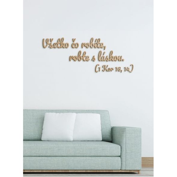 Drevený citát "Všetko čo robíte, robte s láskou"
