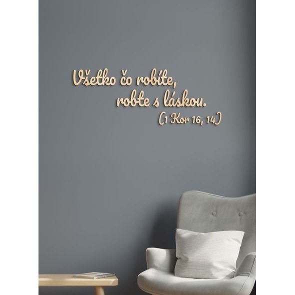 Drevený citát "Všetko čo robíte, robte s láskou"