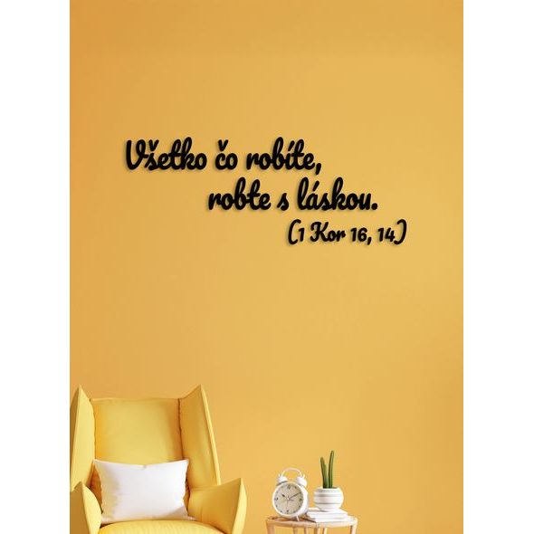 Drevený citát "Všetko čo robíte, robte s láskou"