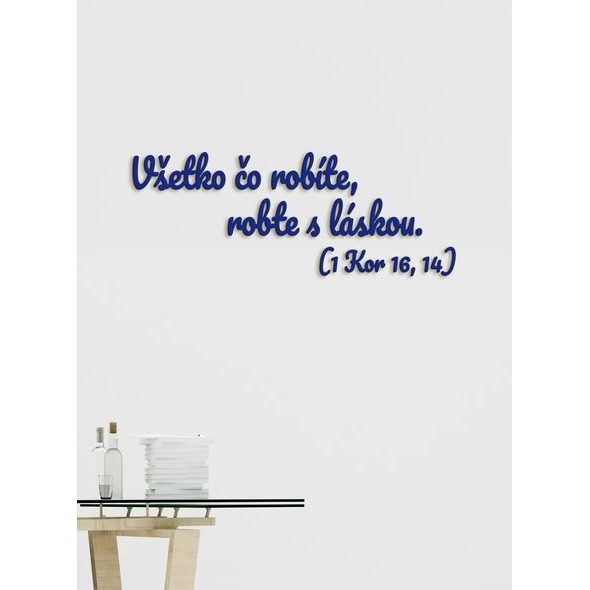 Drevený citát "Všetko čo robíte, robte s láskou"
