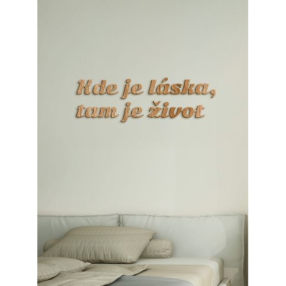 CITÁT NA STENU "KDE JE LÁSKA, TAM JE ŽIVOT"