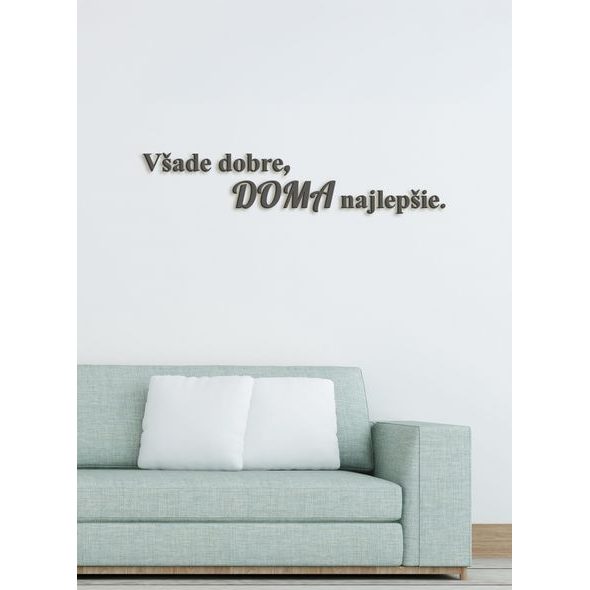 Drevený citát "Všade dobre, doma najlepšie"