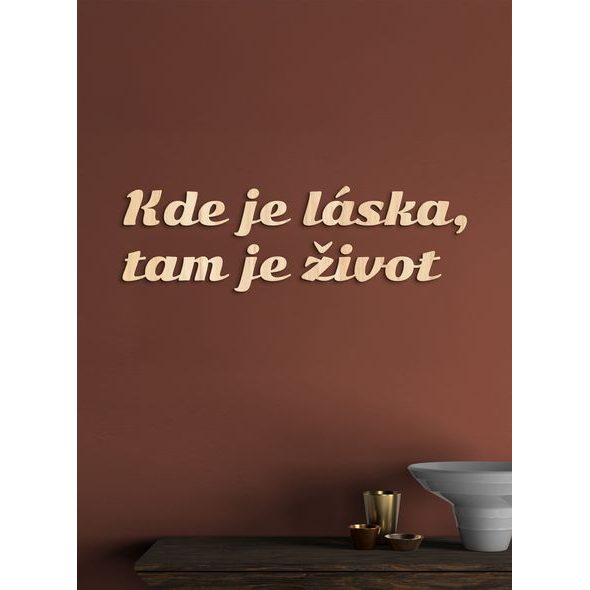 Citát na stenu "Kde je láska, tam je život"