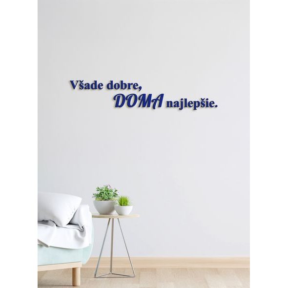 Drevený citát "Všade dobre, doma najlepšie"