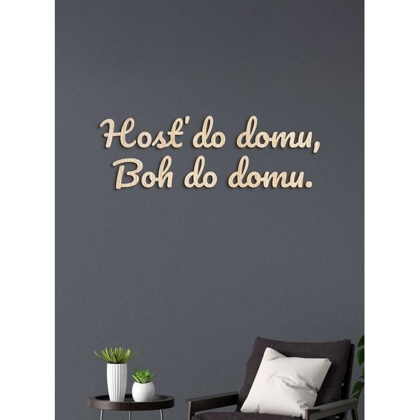 CITÁT NA STENU "HOSŤ DO DOMU, BOH DO DOMU"