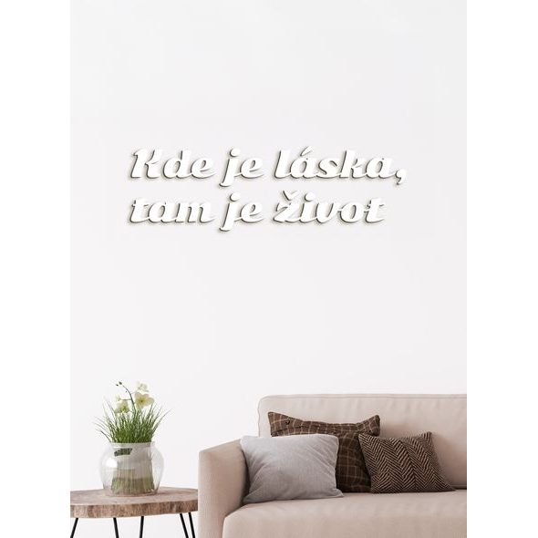Citát na stenu "Kde je láska, tam je život"
