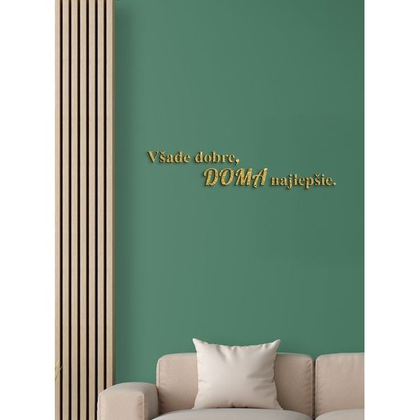 Drevený citát "Všade dobre, doma najlepšie"