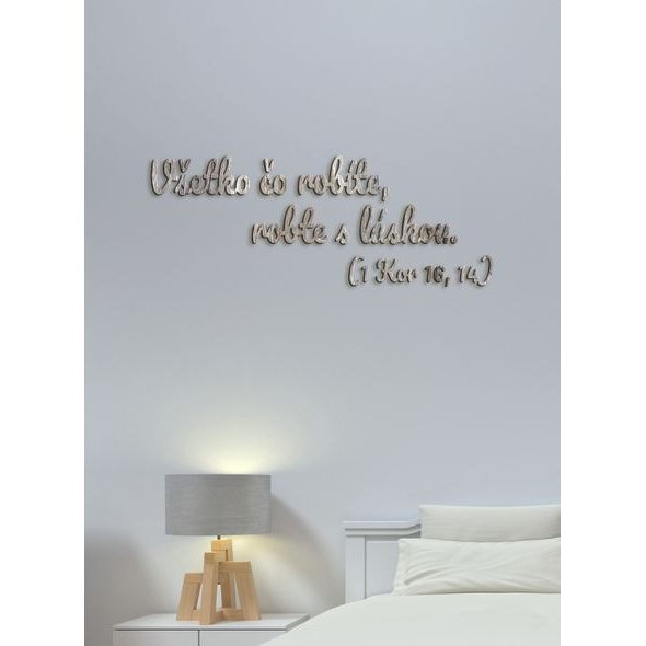 Drevený citát "Všetko čo robíte, robte s láskou"