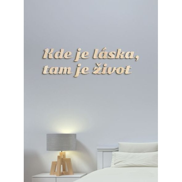 Citát na stenu "Kde je láska, tam je život"