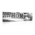CANVAS PRINT WITH THE INSCRIPTION HOME AND A STILL LIFE IN BLACK AND WHITE - BLACK AND WHITE PICTURES - PICTURES