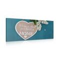 CANVAS PRINT HEART WITH A QUOTE - HOME IS WHERE YOUR HEART IS - PICTURES WITH INSCRIPTIONS AND QUOTES - PICTURES