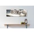 CANVAS PRINT WITH THE INSCRIPTION HOME AND A STILL LIFE - PICTURES WITH INSCRIPTIONS AND QUOTES - PICTURES