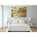 CANVAS PRINT WITH A QUOTE - ENJOY LIFE TODAY - PICTURES WITH INSCRIPTIONS AND QUOTES - PICTURES