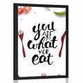 POSTER WITH THE INCRIPTION - YOU ARE WHAT YOU EAT - WITH A KITCHEN MOTIF - POSTERS