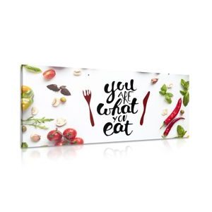Obraz s nápisom -  You are what you eat