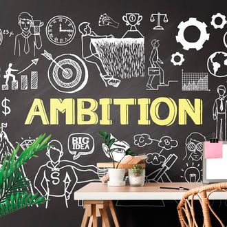 TAPETA MOTIVACIJSKA TABLA – AMBITION - TAPETE S CITATI IN NAPISI - TAPETE