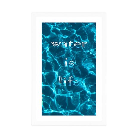 PLAKÁT S PASPARTOU A NÁPISEM - WATER IS LIFE - MOTIVY Z NAŠÍ DÍLNY - PLAKÁTY