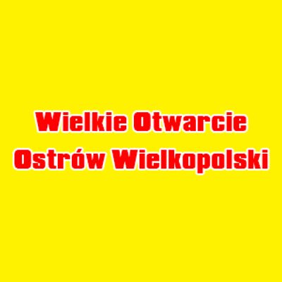 Wielkie otwarcie sklepu w Ostrowie Wielkopolskim