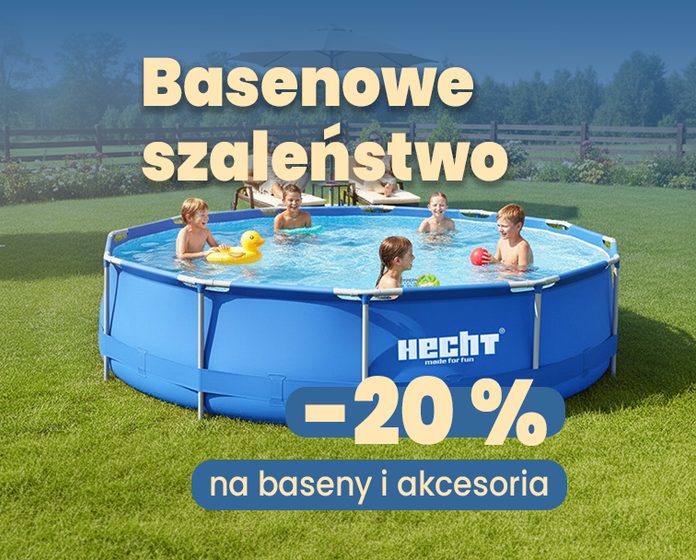 BASENOWE SZALEŃSTWO - BASENY I AKCESORIA -20%