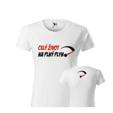 DÁMSKÉ TRIKO CELÝ ŽIVOT NA PLNÝ PLYN - BÍLÉ